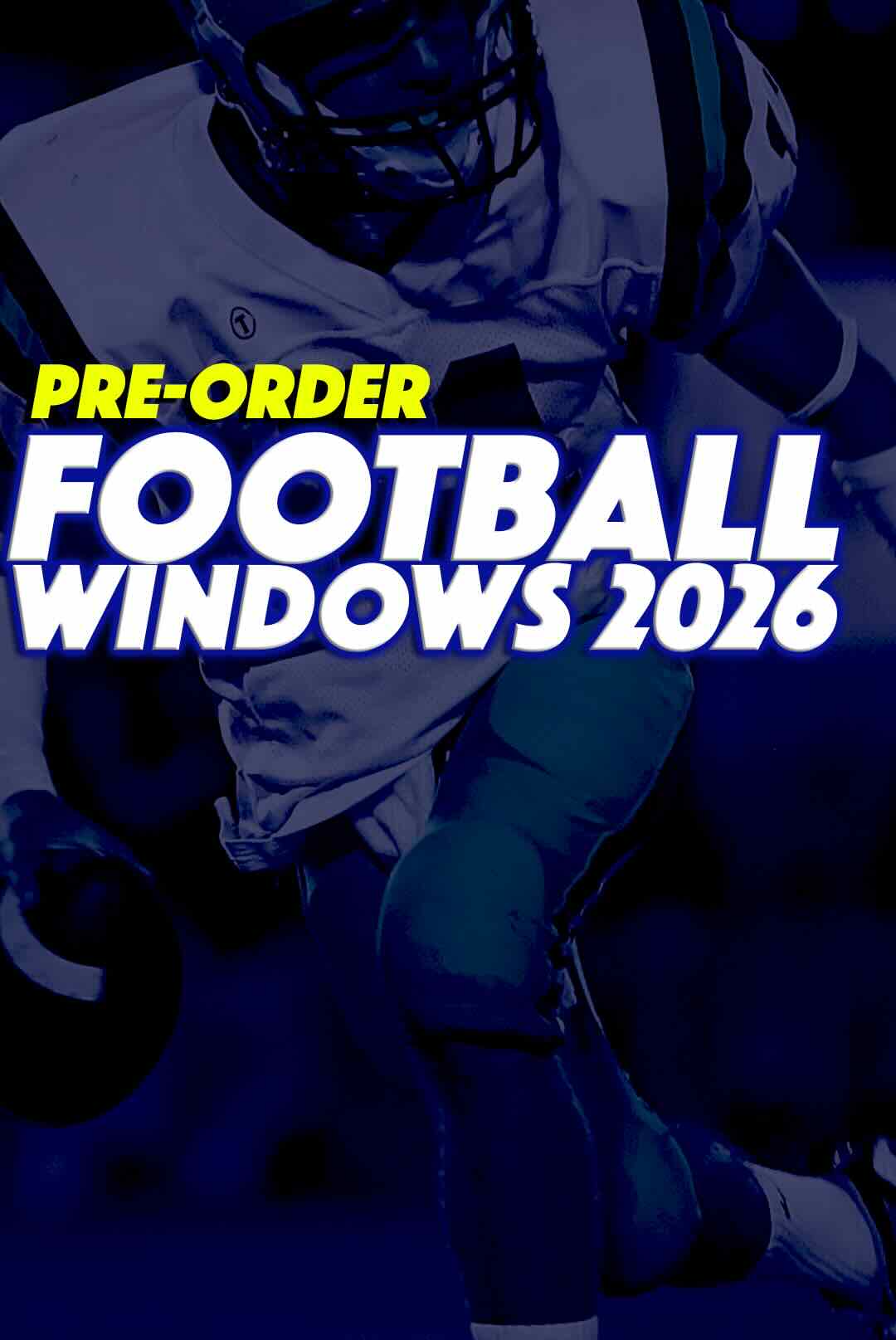 Football Windows 2026 Preorder