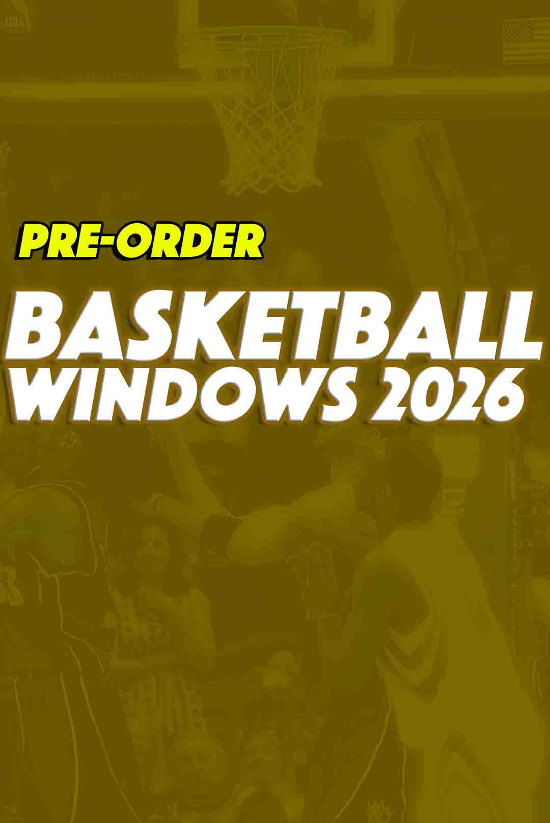 Basketball Windows 2026 Preorder